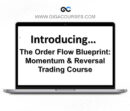 Mike Valtos - Order Flow Blueprint: Momentum and Reversal Trading Course