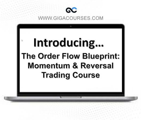 Mike Valtos - Order Flow Blueprint: Momentum and Reversal Trading Course