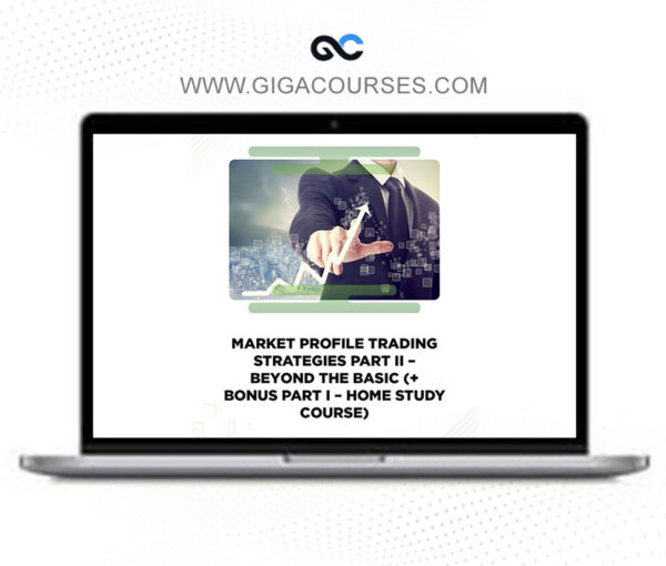 Strategic Trading – Market Profile Trading Strategies-Beyond the Basics