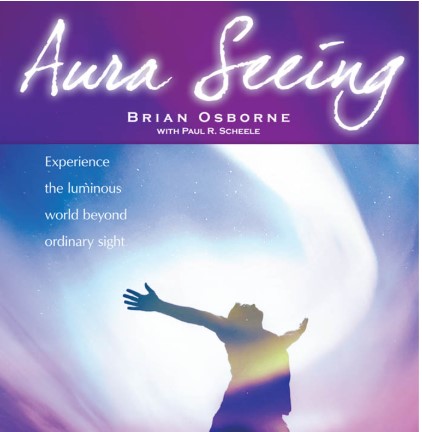 Brian Osborne & Paul Scheele - Aura Seeing Learning Strategies