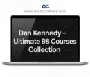 Dan Kennedy – Ultimate 98 Courses Collection
