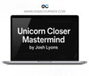 Josh Lyons – Unicorn Closer Mastermind (Completed Version)