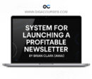 Brian Clark (AWAI) – System for Launching a Profitable Newsletter