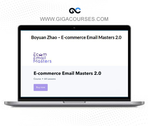 Boyuan Zhao – E-commerce Email Masters 2.0 (2025)