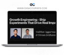 Growth Engineering - Ship Experiments That Drive Real Impact